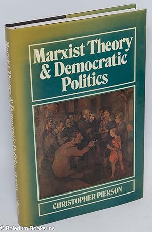 Imagen del vendedor de Marxist theory and democratic politics a la venta por Bolerium Books Inc.