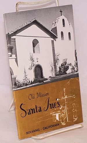 Old Mission Santa Inés; Solvang, California, 1804-1954