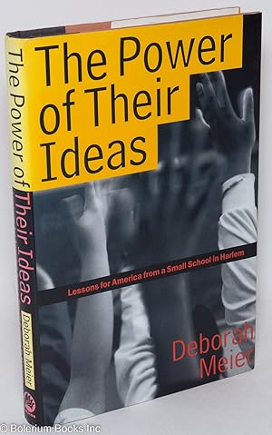 Imagen del vendedor de The power of their ideas; lessons for America from a small school in Harlem a la venta por Bolerium Books Inc.
