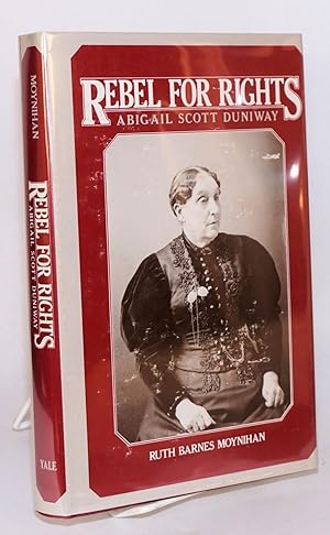 Seller image for Rebel for rights; Abigail Scott Duniway for sale by Bolerium Books Inc.