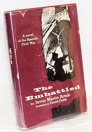 Seller image for The embattled; a novel of the Spanish Civil War, translated from the Spanish by Daniel Crabb, with illustrations by Antonio Cobos for sale by Bolerium Books Inc.