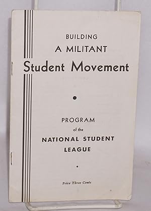 Imagen del vendedor de Building a militant student movement: program of the National Student League a la venta por Bolerium Books Inc.