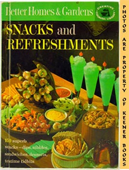 Seller image for Better Homes And Gardens Snacks And Refreshments: Creative Cooking Library Series for sale by Keener Books (Member IOBA)