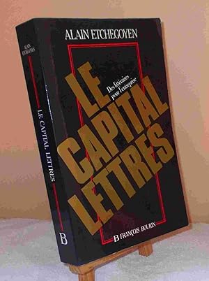 Image du vendeur pour LE CAPITAL LETTRES - DES LITTERAIRES POUR L'ENTREPRISE mis en vente par Livres 113