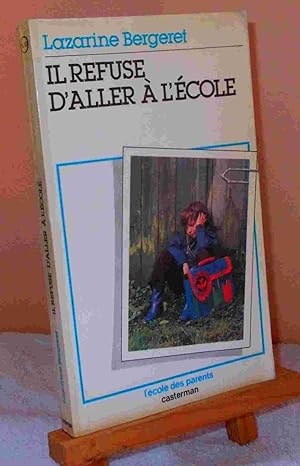 Seller image for IL REFUSE D'ALLER A L'ECOLE for sale by Livres 113