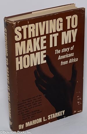 Striving to make it my home; the story of Americans from Africa