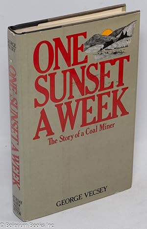 One sunset a week: the story of a coal miner