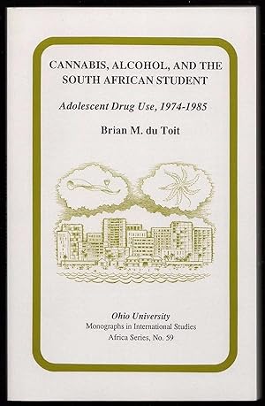 Seller image for Cannabis, Alcohol, and the South African Student: Adolescent Drug Use, 1974-1985 (Monographs in International Studies, Africa Series, No. 59) for sale by Champ & Mabel Collectibles