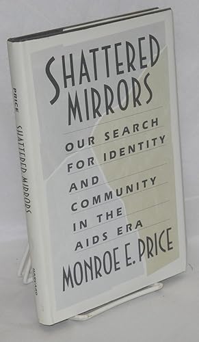 Imagen del vendedor de Shattered mirrors; our search for identity and community in the AIDS era a la venta por Bolerium Books Inc.