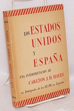 Imagen del vendedor de Los Estados Unidos y Espaa; una interpretacion, vrsion espaola de Antonio Espinosa a la venta por Bolerium Books Inc.