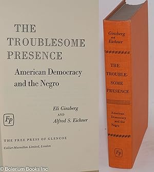 Seller image for The troublesome presence; American democracy and the Negro for sale by Bolerium Books Inc.