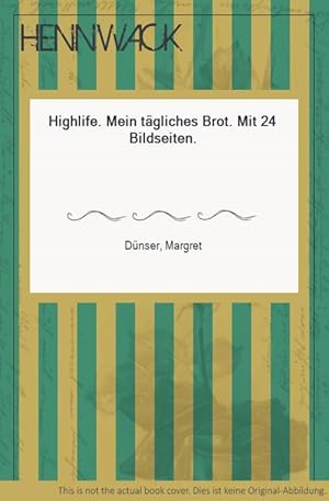 Seller image for Highlife. Mein tgliches Brot. Mit 24 Bildseiten. for sale by HENNWACK - Berlins grtes Antiquariat