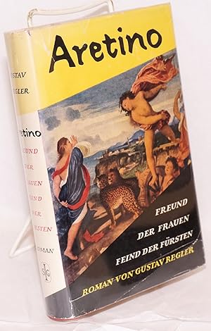 Imagen del vendedor de Aretino; freund der frauen, feind der frsten, roman a la venta por Bolerium Books Inc.