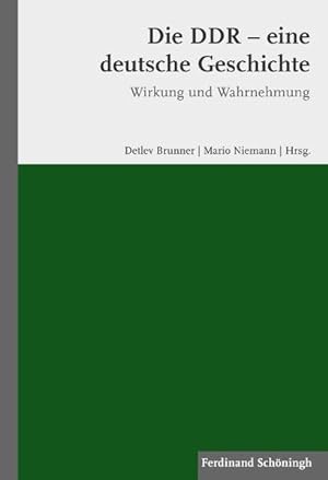 Seller image for Die DDR - eine deutsche Geschichte. Wirkung und Wahrnehmung for sale by primatexxt Buchversand