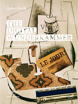 The Digital Wunderkammer: 10 Chapters on the Iconic Turn