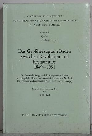 Bild des Verkufers fr Das Grossherzogtum Baden zwischen Revolution und Restauration 1849-1851. Die Deutsche Frage und die Ereignisse in Baden im Spiegel der Briefe und Aktenstcke aus dem Nachlass des preussischen Diplomaten Karl Friedrich von Savigny. zum Verkauf von Antiquariat  Braun