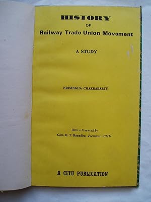 History of Railway Trade Union Movement : A Study