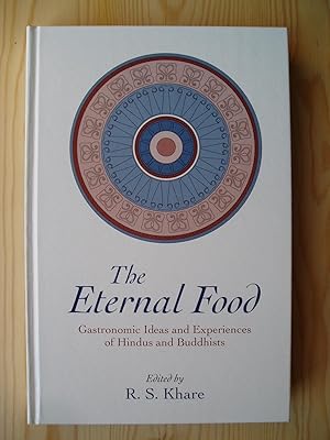 Seller image for The Eternal Food : Gastronomic Ideas & Experiences of Hindus & Buddhists for sale by Expatriate Bookshop of Denmark