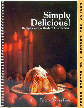 Seller image for Simply Delicious! Recipes With A Dash Of Distinction for sale by Keener Books (Member IOBA)