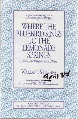Bild des Verkufers fr Where the Bluebird Sings to the Lemonade Springs. Living and Writing in the West zum Verkauf von Sawtooth Books, ABAA