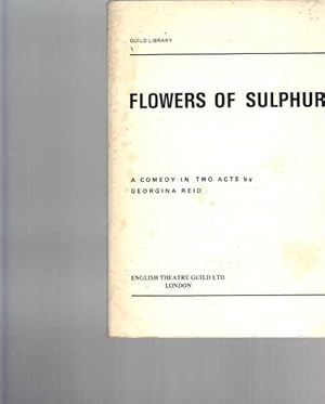Imagen del vendedor de Flowers of Sulphur: A comedy in two acts a la venta por Berry Books