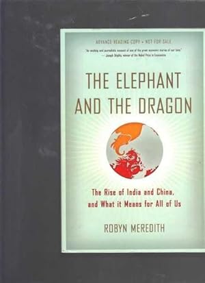 The Elephant and the Dragon: The Rise of India and China and What It Means for All of Us