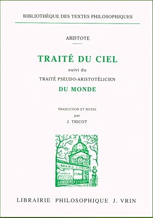 Image du vendeur pour Trait du ciel suivi du Trait Pseudo-Aristotlicien Du monde Traduction et notes par Jules Tricot mis en vente par Calepinus, la librairie latin-grec