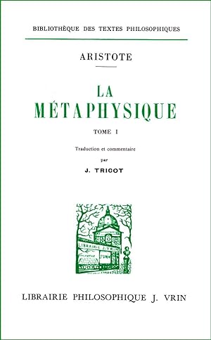 La Métaphysique. Tome 1. Livres A-Z. Tome 2. Livres H-N (2 volumes) Nouvelle édition entièrement ...