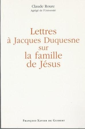 Bild des Verkufers fr Lettres de Jacques Duquesne sur la famille de Jsus zum Verkauf von LES TEMPS MODERNES