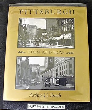 Pittsburgh: Then and Now (Signed Copy)