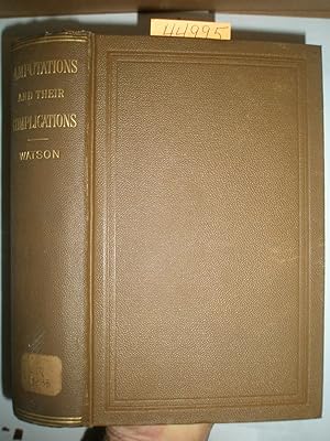A Treatise On Amputations Of The Extremities And Their Complications (1885)
