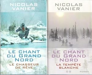 Bild des Verkufers fr Le Chant Du Grand Nord . Tome 1 : Le Chasseur De Rve . Tome 2 : La Tempte Blanche zum Verkauf von Au vert paradis du livre