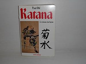 Seller image for Katana Le Roman Du Japon for sale by La Bouquinerie  Dd