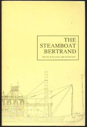 The Steamboat Bertrand: History, Excavation, and Architecture