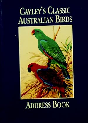 Cayley's Classic Australian Birds: Address Book.