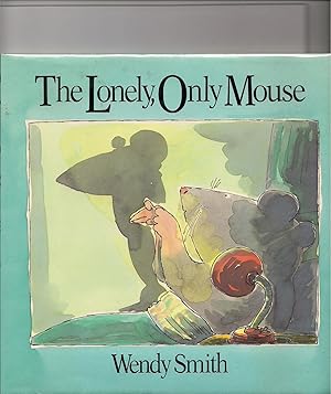 Seller image for The Lonely, Only Mouse for sale by Beverly Loveless