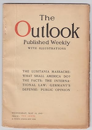 The Outlook, Published Weekly with Illustrations: Vol. 110, No. 3 May 19, 1915. The Lusitania Mas...