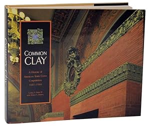 Imagen del vendedor de Common Clay: A History of American Terra Cotta Corporation, 1881-1966 a la venta por Jeff Hirsch Books, ABAA