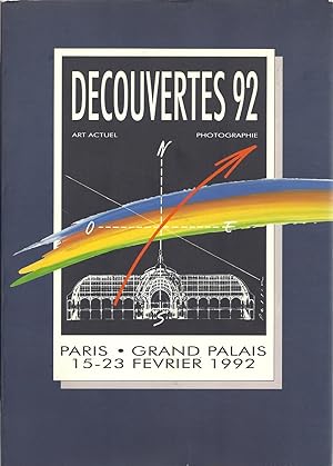 DECOUVERTES 92 - Art Actuel - Photographie. Paris - Grand Palais. 15-23 Février 1992.