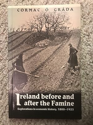 Image du vendeur pour Ireland Before and After the Famine Explorations in Economic History, 1800-1925 mis en vente par Three Geese in Flight Celtic Books