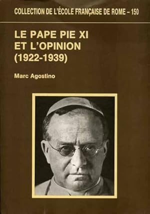 Seller image for Le pape Pie XI et l'opinion (1922-1939). for sale by FIRENZELIBRI SRL