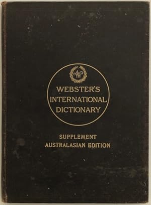 The Australasian supplement to Webster's International Dictionary. Containing a vocabulary of 25,...