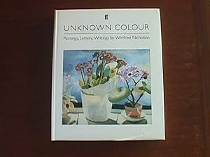 Unknown Colour: Paintings, Letters, Writings by Winifred Nicholson