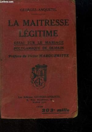 Seller image for La matresse lgitime. Essais sur le mariage polygamique de demain. for sale by Le-Livre