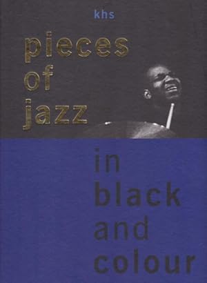 Pieces of Jazz in black and colour. Mit einem Vorwort von / With an introduction by Hans Jürgen S...