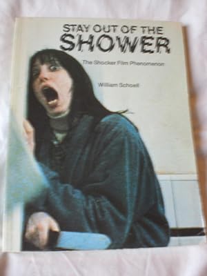 Seller image for Stay Out of the Shower : Shocker Film Phenomenon for sale by MacKellar Art &  Books