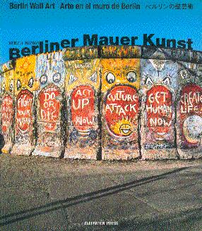 Image du vendeur pour Berliner Mauer Kunst = Berlin's Wall Art mis en vente par LEFT COAST BOOKS