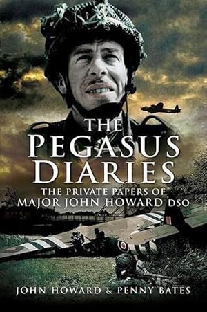 Imagen del vendedor de Pegasus Diaries: The Private Papers of Major John Horward DSO (Paperback) a la venta por AussieBookSeller