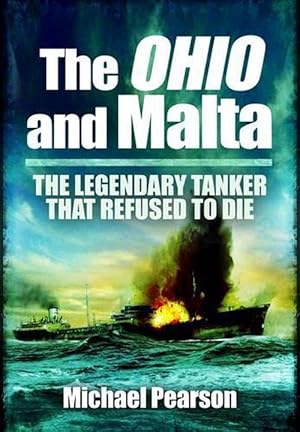 Seller image for Ohio and Malta, The: the Legendary Tanker that Refused to Die (Paperback) for sale by AussieBookSeller