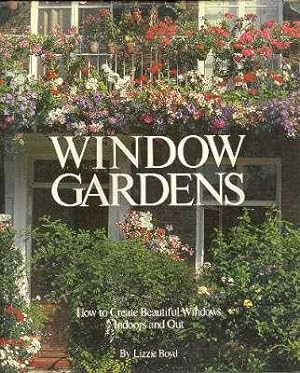 Immagine del venditore per Window Gardens : How to Create Beautiful Windows Indoors and Out. [Window Gardening; Window Plants; Plant Charts] venduto da Joseph Valles - Books